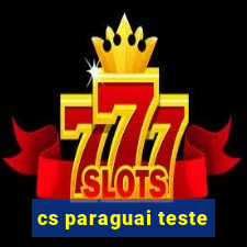 cs paraguai teste